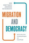 Migration and Democracy : How Remittances Undermine Dictatorships