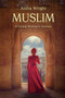 Muslim : A Young Woman's Journey