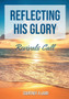 Reflecting His Glory