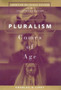 Pluralism Comes of Age : American Religious Culture in the Twentieth Century