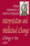 Interpretation and Intellectual Change : Chinese Hermeneutics in Historical Perspective