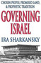 Governing Israel : Chosen People, Promised Land and Prophetic Tradition