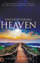 Encountering Heaven : 15 Supernatural Visions of Heaven That Will Change Your Life Forever