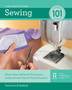 Sewing 101 : Master Basic Skills and Techniques Easily Through Step-by-Step Instruction by Editors of Quarry Books - Paperback