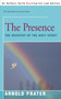 The Presence : The Ministry of the Holy Spirit