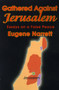Gathered Against Jerusalem : Essays on a False Peace