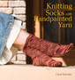 Knitting Socks with Handpainted Yarn by Carol Sulcoski - Paperback