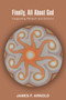 Finally, All About God : Integrating Religion and Science