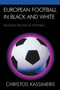European Football in Black and White : Tackling Racism in Football