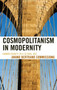 Cosmopolitanism in Modernity : Human Dignity in a Global Age