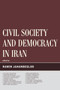 Civil Society and Democracy in Iran Civil Society and Democracy in Iran