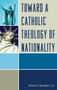 Toward a Catholic Theology of Nationality