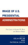 Image of U.S. Presidential Administrations : The Cases of George W. Bush and Barack Obama