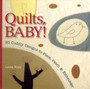 Quilts, Baby! : 20 Cuddly Designs to Piece, Patch and Embroider by Linda Kopp - Paperback