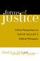 Forms of Justice : Critical Perspectives on David Miller's Political Philosophy Forms of Justice : Critical Perspectives on David Miller's Political Philosophy