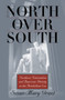 North Over South : Northern Nationalism and American Identity in the Antebellum Era