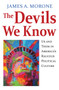 The Devils We Know : Us and Them in America's Raucous Political Culture