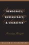 Democracy, Bureaucracy and Character : Founding Thought