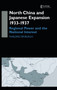 North China and Japanese Expansion 1933-1937 : Regional Power and the National Interest
