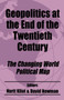 Geopolitics at the End of the Twentieth Century : The Changing World Political Map