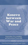 Kosovo between War and Peace : Nationalism, Peacebuilding and International Trusteeship