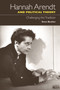 Hannah Arendt and Political Theory : Challenging the Tradition