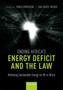Ending Africa's Energy Deficit and the Law : Achieving Sustainable Energy for All in Africa