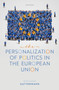 The Personalization of Politics in the European Union