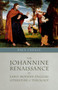 The Johannine Renaissance in Early Modern English Literature and Theology