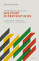 The Democratic Politics of Military Interventions : Political Parties, Contestation, and Decisions to Use Force Abroad