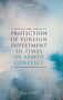 The Protection of Foreign Investment in Times of Armed Conflict