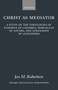 Christ as Mediator : A Study of the Theologies of Eusebius of Caesarea, Marcellus of Ancyra, and Athanasius of Alexandria