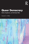 Queer Democracy : Desire, Dysphoria, and the Body Politic