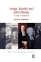 Image, Identity and John Wesley : A Study in Portraiture