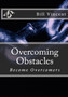 Overcoming Obstacles : Become Overcomers