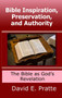Bible Inspiration, Preservation, and Authority: The Bible as God's Revelation