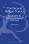 The Second Vatican Council : Celebrating its Achievements and the Future