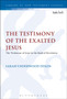 The Testimony of the Exalted Jesus : The 'Testimony of Jesus' in the Book of Revelation