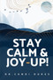 Stay Calm & Joy-Up!