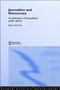 Journalism and Democracy : An Evaluation of the Political Public Sphere