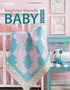 Beginner-Friendly Baby Quilts by Linda Causee - Paperback