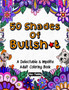50 Shades Of Bullsh*t : A Delectable & Impolite Adult Coloring Book by Alex Fleming - Paperback