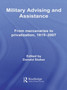 Military Advising and Assistance : From Mercenaries to Privatization, 1815-2007
