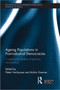 Ageing Populations in Post-Industrial Democracies : Comparative Studies of Policies and Politics