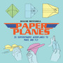 Paper Planes : 25 Superdynamic Aeroplanes to Make and Fly by David Mitchell - Paperback