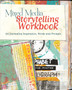 Mixed Media Storytelling Workbook : Art Journaling Inspiration, Words and Prompts by Kristy Conlin - Paperback