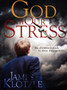 God in Our Stress : The Christian's Guide to Stress Management