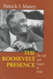 The Roosevelt Presence : The Life and Legacy of FDR