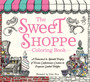 The Sweet Shoppe Coloring Book : A Fantastical and Splendid Display of Divine Confectionary Creation and Exquisite Candied Delights by Chris Price - Paperback