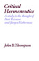 Critical Hermeneutics : A Study in the Thought of Paul Ricoeur and Jurgen Habermas